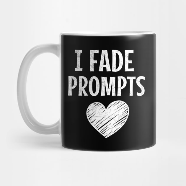 I Fade Prompts by Teesson